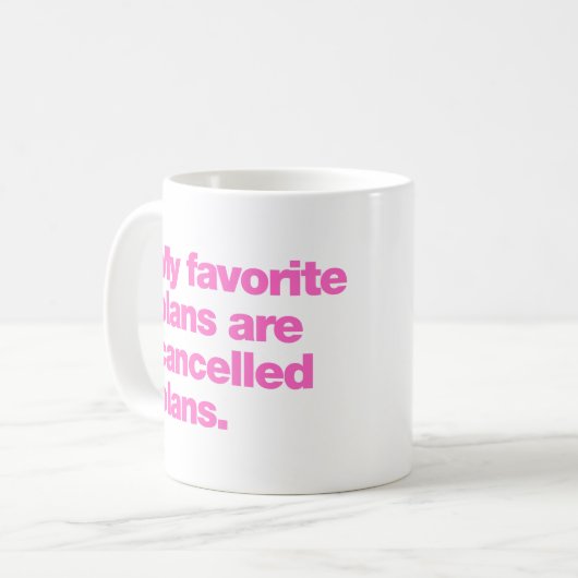 My favorite plans are cancelled plans koffiemok (Voorkant links)