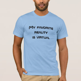My Favorite Reality is Virtual Men's T-shirt