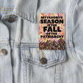 My Favorite Season is the fall of the patriarchy Button (Insitu)