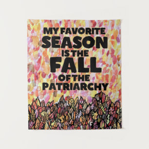 My Favorite Season is the fall of the patriarchy Wandkleed