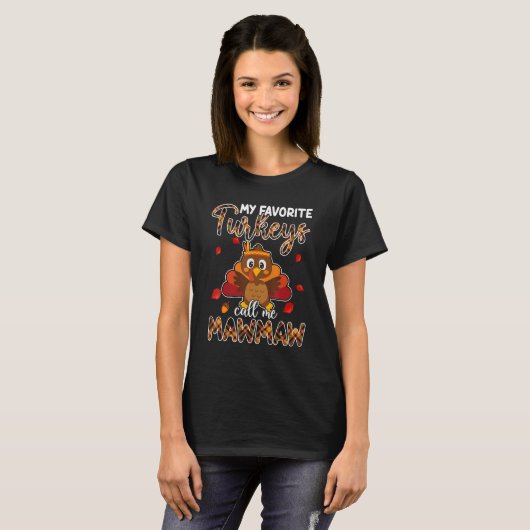 My Favorite Turkeys Call Me Mawmaw Thanksgiving T-shirt (Voorkant volledig)