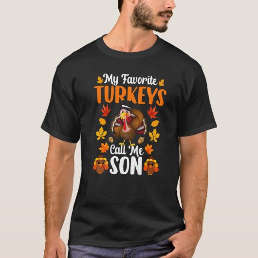 My Favorite Turkeys Call Me Son   Thanksgiving T-shirt (Voorkant)
