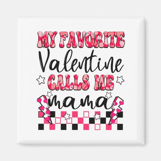 My Favorite Valentine Calls Me Mama Valentines Da  Magneet (Voorkant)