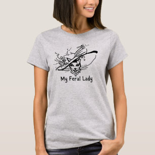 My Feral Lady shirt