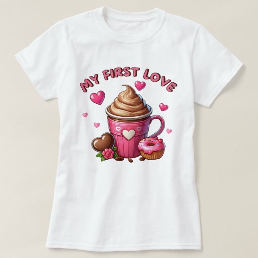 My First Love Cupcake And Coffee T-shirt (Design voorkant)