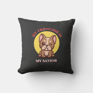 My Frenchie Is My Savior cute French Bulldog Meme Kussen