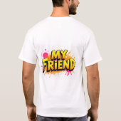 My Friend is T-shirt (Achterkant)