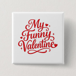 My Funny Valentine Vierkante Button 5,1 Cm