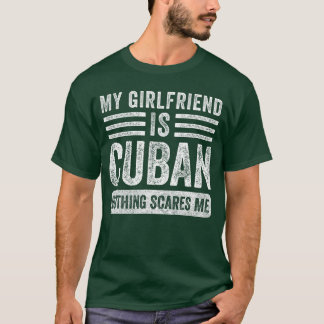 My Girlfriend is Cuban Nothing Scares Me Funny Boy T-shirt