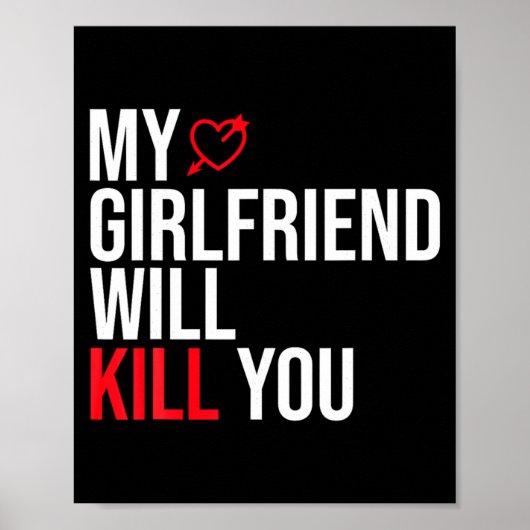 My Girlfriend Will Kill You Relationship Funny Gf Poster (Voorkant)