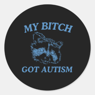 My Got Autism Funny Gezegde Meme 1 Ronde Sticker