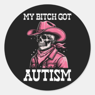 My Got Autism Funny Skeleton Me Autistisch Ronde Sticker