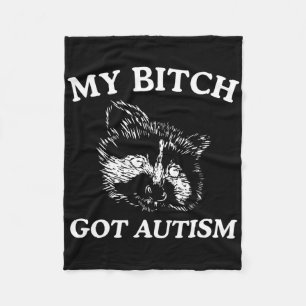 My Got Autism Racoon Meme Trash Panda Vrouwen Mann Fleece Deken