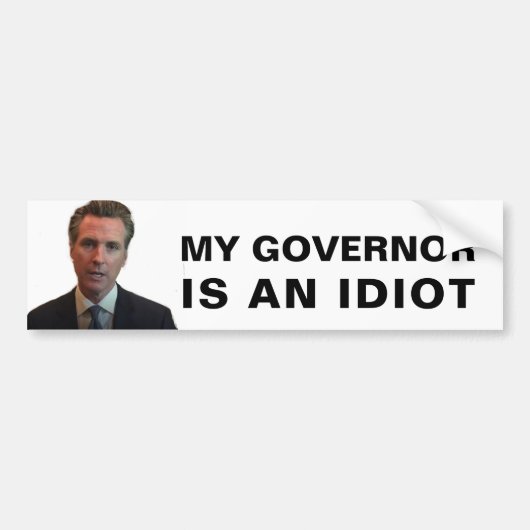 My Governor Is An Idiot - California Bumpersticker (Voorkant)