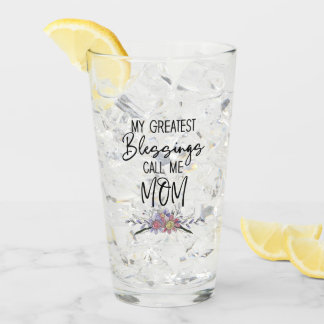 My Greatest Blessings Call Me Mom Glas