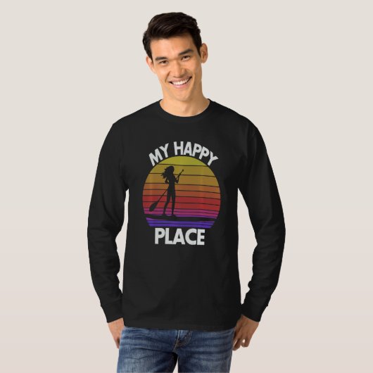 My Happy Place Paddling  Women Paddle Boarding Lov T-shirt (Voorkant volledig)