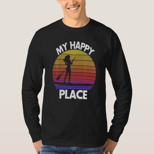 My Happy Place Paddling Women Paddle Boarding Lov T-shirt (Voorkant)