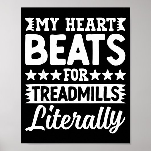 My Heart Beats For Treadmills Literally Workout  Poster (Voorkant)