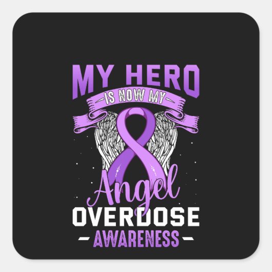 My Hero is Now My Angel Overdose Awareness Support Vierkante Sticker (Voorkant)