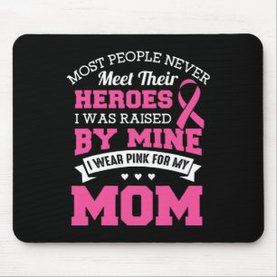 My Heroes I Wear Pink For My Mom - Breast Cancer A Muismat