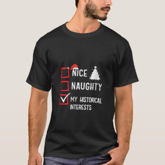 My Historical Interests Nice Naughty Xmas History  T-shirt