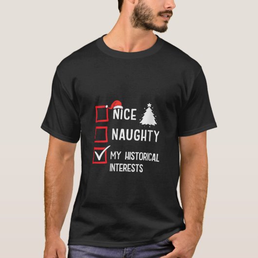 My Historical Interests Nice Naughty Xmas History  T-shirt (Voorkant)