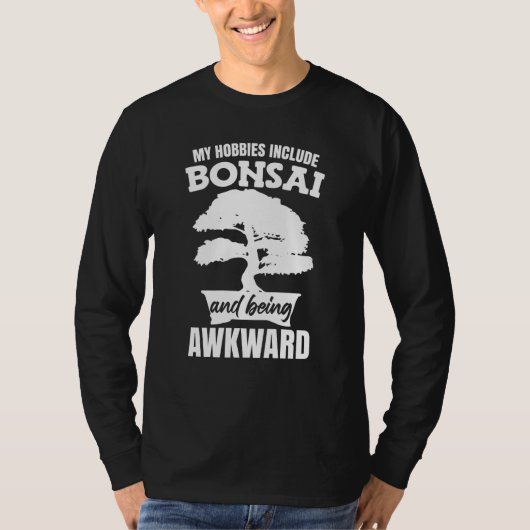 My Hobby Include Bonsai T-shirt (Voorkant)