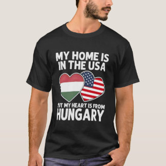 My Home USA My Heart Hungary Hungarian American Pr T-shirt
