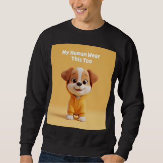 My Human Wears This Too Trui