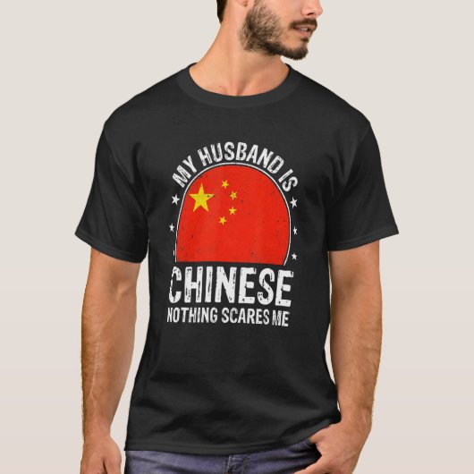 My Husband Is Chinese Nothing Scares Me Chinese Hu T-shirt (Voorkant)