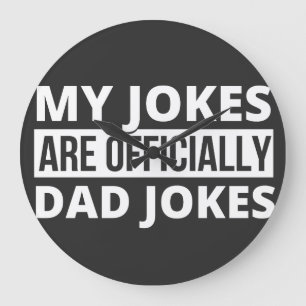 my jokes are dad jokes grote klok