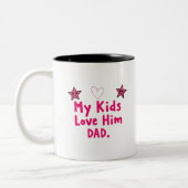 My Kids Love Him Mug Personalized Funny Dad Gift (Gauche)