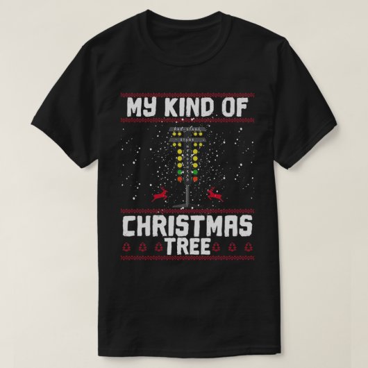 My Kind Of Christmas Tree Drag Racing Funny Xmas R T-shirt (Design voorkant)