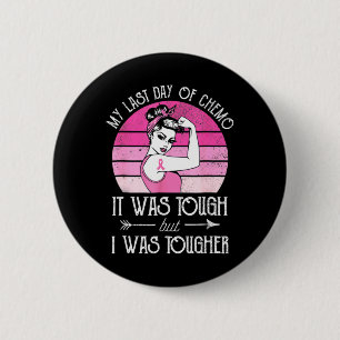 My Last Day of Chemo Breast Cancer Chemotherapy Su Ronde Button 5,7 Cm