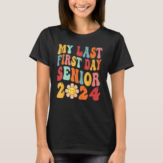 My Last First Day Senior 2024 Back To School Class T-shirt (Voorkant)
