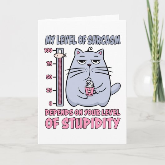 My Level Of Sarcasm Depends On Level Of Stupidity Kaart (Voorkant)