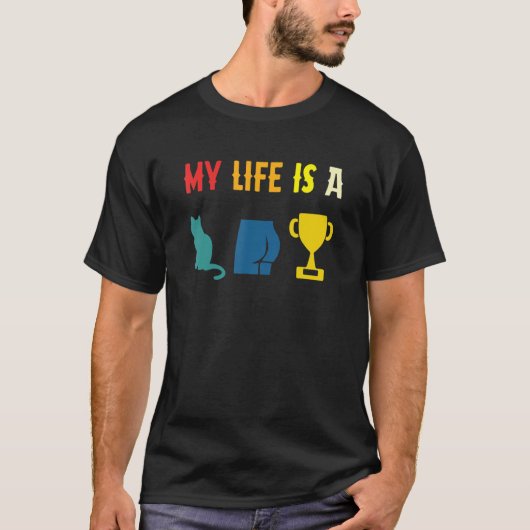My Life Is A Cat-A$$-Trophy Funny Retro Apparel T-shirt (Voorkant)