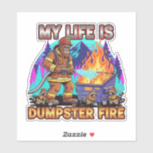 My Life Is A Dumpster Fire Sticker (Vel)