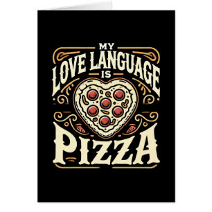 My Love Language Is Pizza - Funny Foodie Valentine