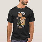 My lucky Shrooming Mushroom Hunter T-shirt (Voorkant)