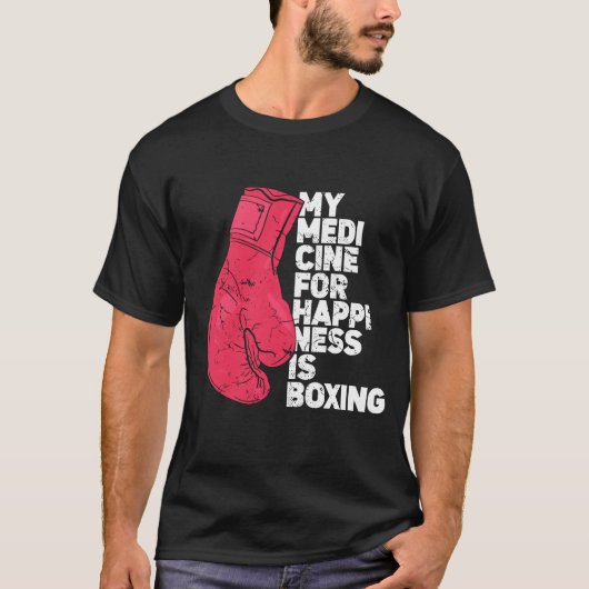 My Medicine For Happiness Combat Sports Boer funny T-shirt (Voorkant)