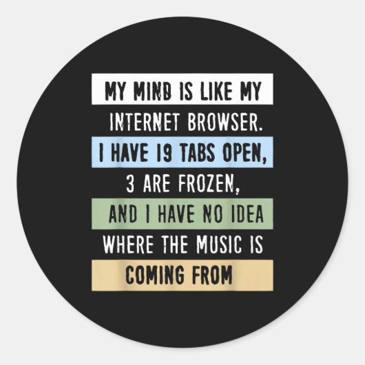 My Mind Is Like A Internet Browser  Ronde Sticker (Voorkant)