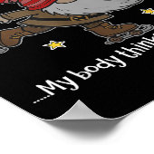 My Mind Still Thinks I'm 20's My Body Thinks My Mi Poster (Hoek)