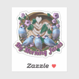 My morning JAVA with Java sparrows Sticker