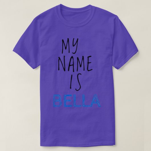 My Name is Bella T-shirt (Design voorkant)