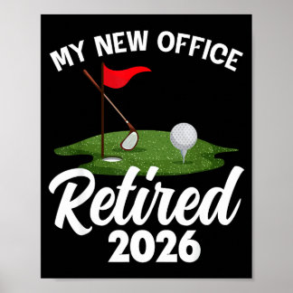 My New Office Retired 2026 Golf Retirement Golfer  Poster
