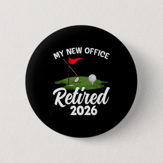 My New Office Retired 2026 Golf Retirement Golfer  Ronde Button 5,7 Cm