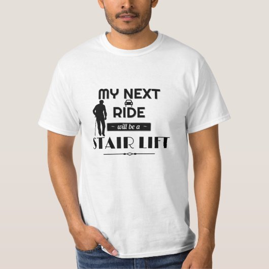 My Next Ride sera un T-shirt Stair Lift (Devant)