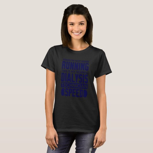 My Normal Dialysis Technician Speed Kidney Dialysi T-shirt (Voorkant volledig)