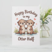 My Otter Half Birthday funny cards Kaart (Staand voorkant)